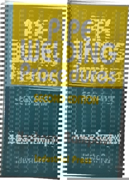 Pipe Welding Procedures: 2nd Edition